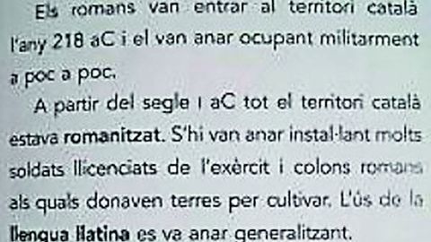 Invasión romana. Se dice que los romanos entraron en el territorio catalán el año 218 a.C. y lo fueron ocupando. Esto propicia la idea de que Cataluña ya existía y fue invadida, cuando en realidad en aquella época no existía en absoluto el concepto de Cataluña.