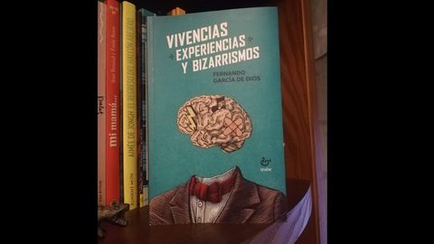 Vivencias, experiencia y bizarrismos, el primer libro de Fernando Garca de Dios 